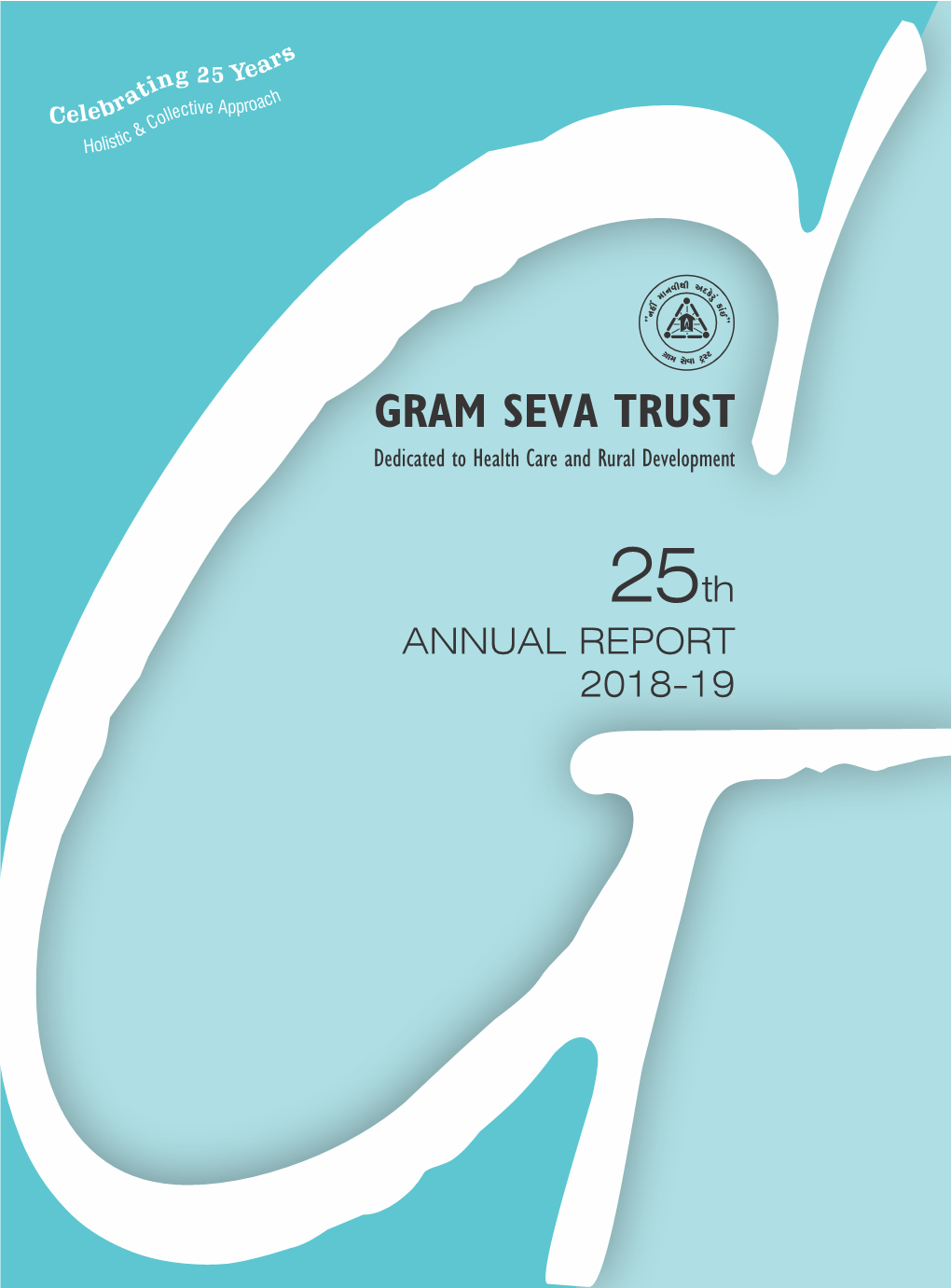 ANNUAL REPORT 2018-19 About the Organization This Logo Symbolizes the Objectives of the Organization