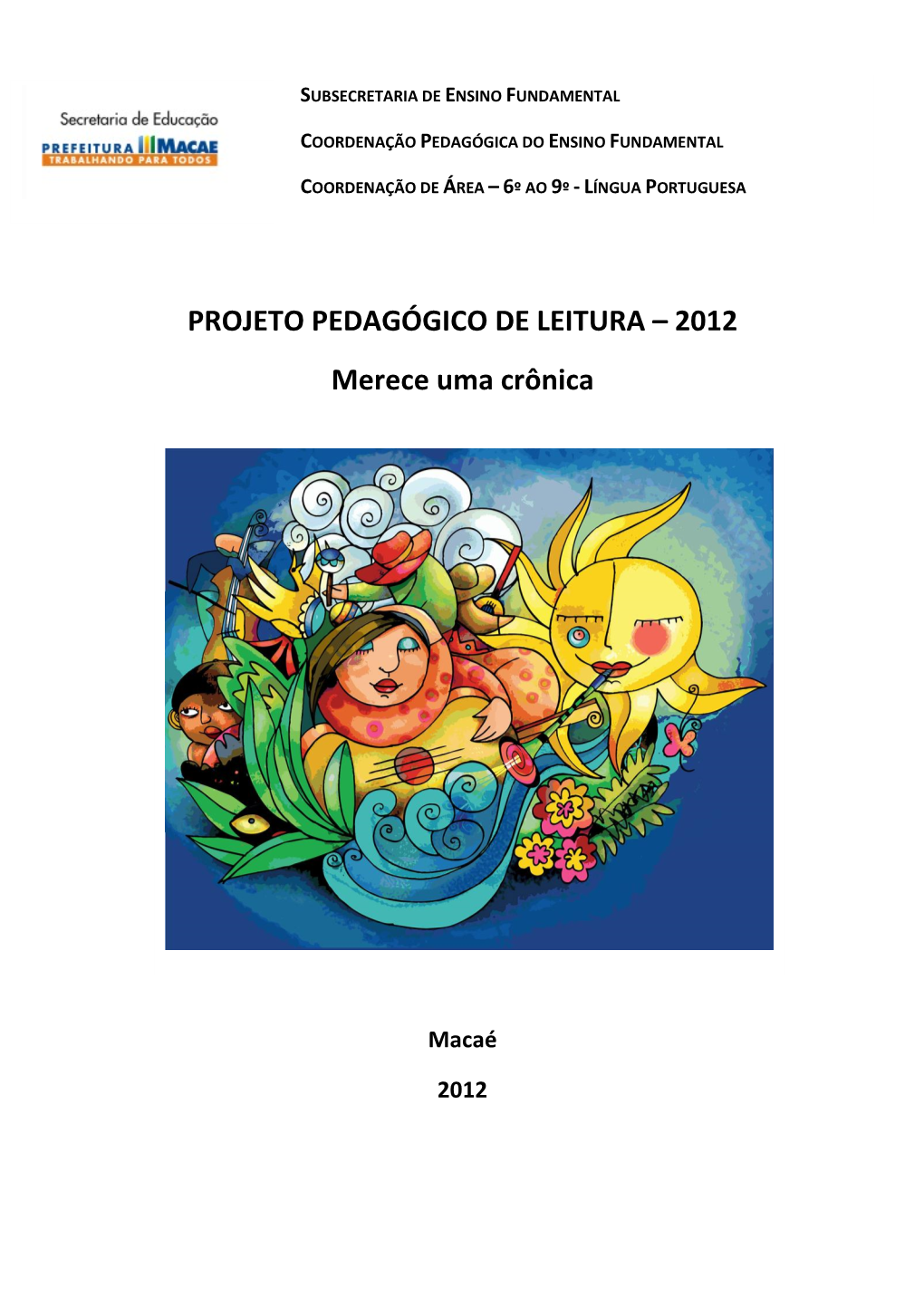 PROJETO PEDAGÓGICO DE LEITURA – 2012 Merece Uma Crônica