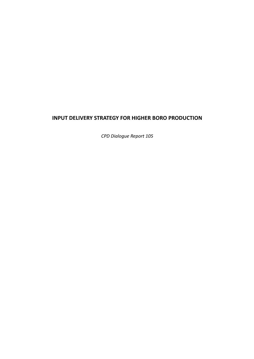 Report No. 105 Input Delivery Strategy for Higher Boro Production