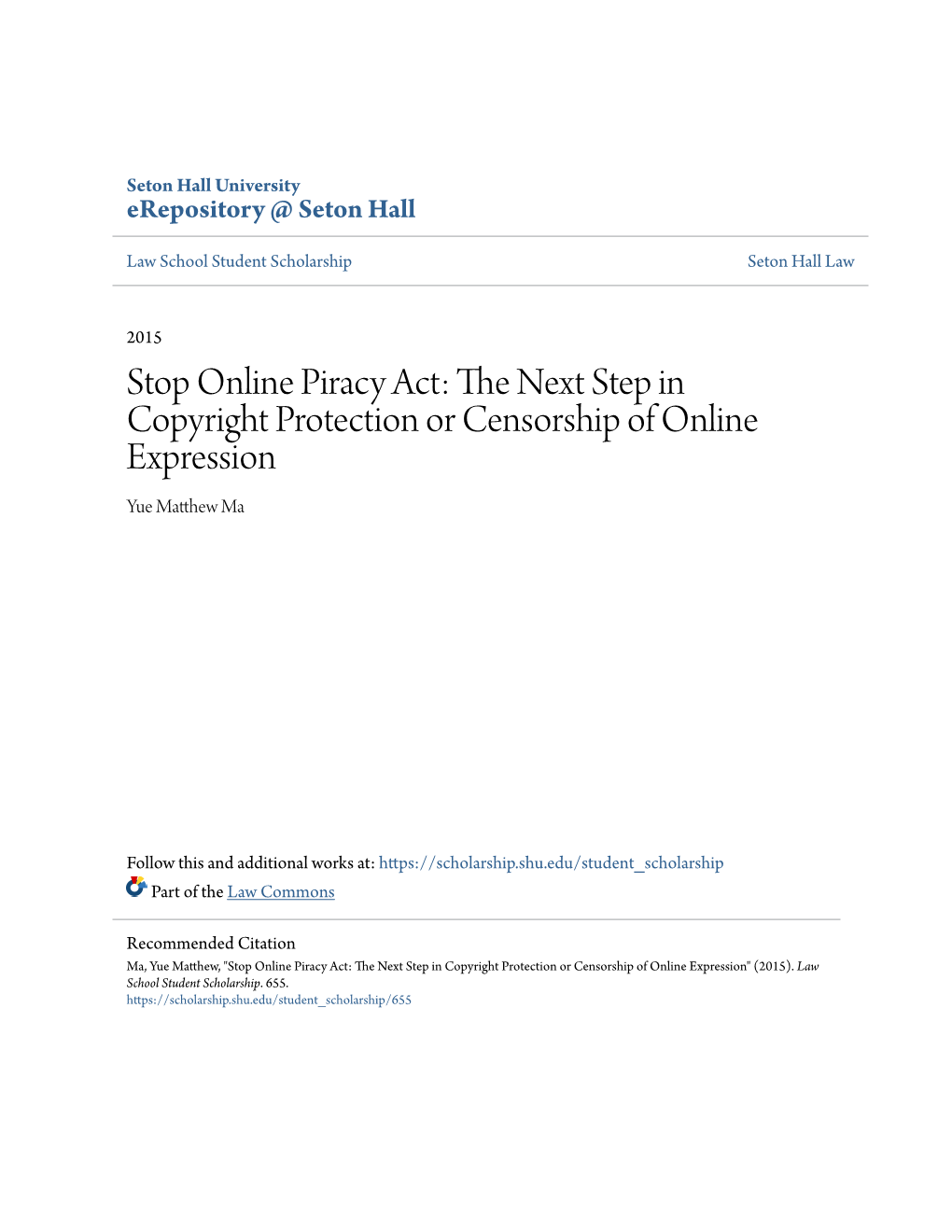 Stop Online Piracy Act: the Exn T Step in Copyright Protection Or Censorship of Online Expression Yue Matthew Am