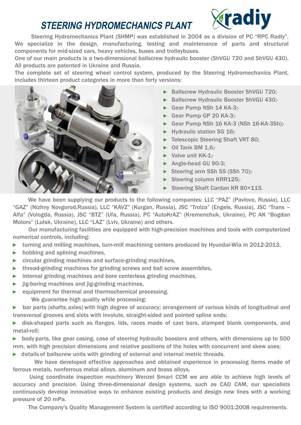 STEERING HYDROMECHANICS PLANT Steering Hydromechanics Plant (SHMP) Was Established in 2004 As a Division of PC “RPC Radiy”