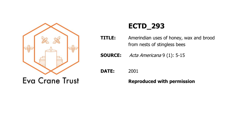 Amerindian Uses of Honey, Wax and Brood from Nests of Stingless Bees