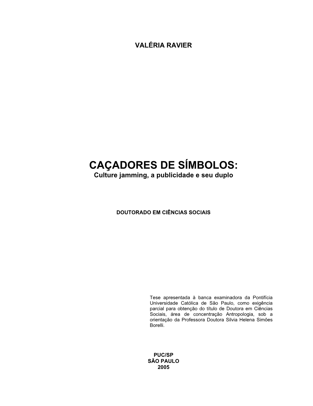 CAÇADORES DE SÍMBOLOS: Culture Jamming, a Publicidade E Seu Duplo