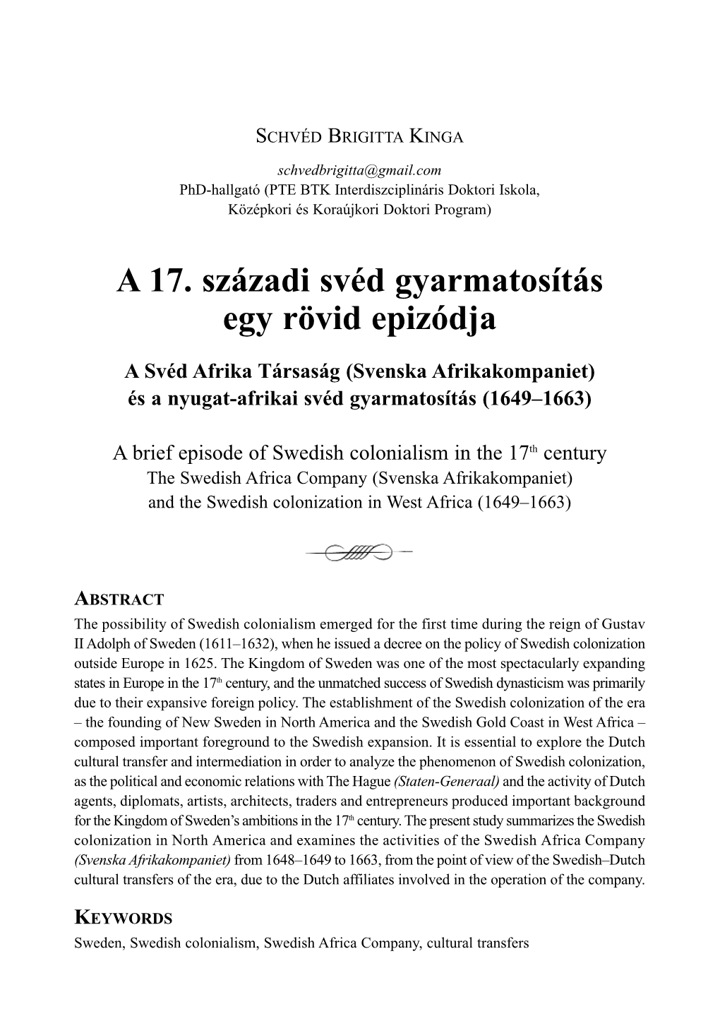 A 17. Századi Svéd Gyarmatosítás Egy Rövid Epizódja: a Svéd Afrika Társaság (Svenska Afrikakompaniet) És a Nyugat-Afrikai Svéd Gyarmatosítás (1649–1663)