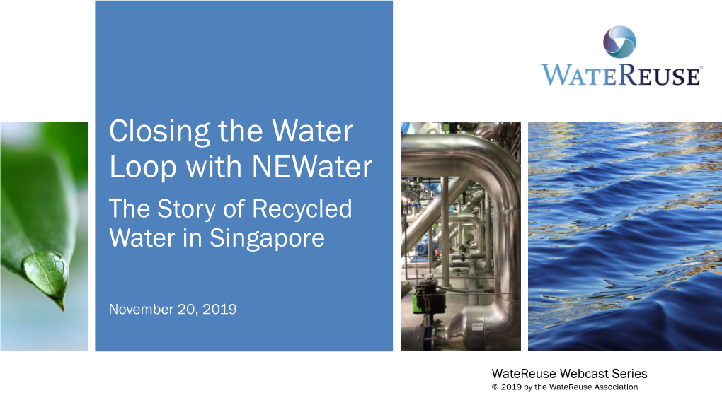 Closing the Water Loop with Newater the Story of Recycled Water in Singapore