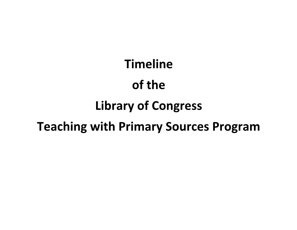 Timeline of the Library of Congress Teaching with Primary Sources Program