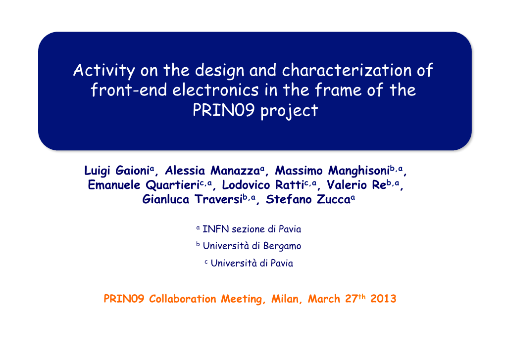 Activity on the Design and Characterization of Front-End Electronics in the Frame of the PRIN09 Project