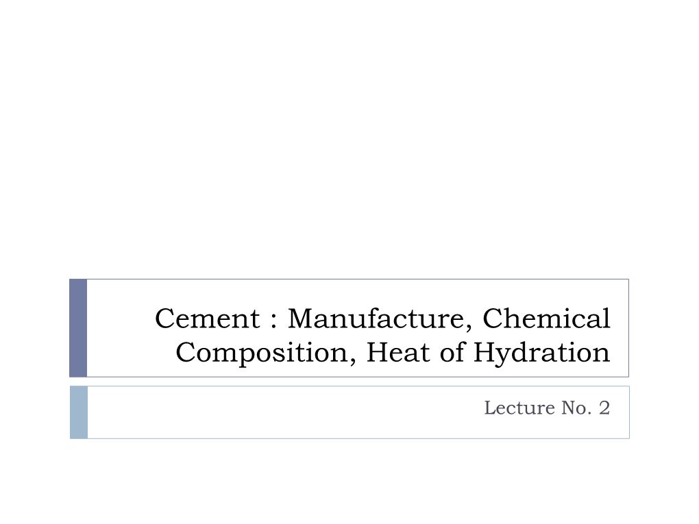 Cement : Manufacture, Chemical Composition, Heat of Hydration