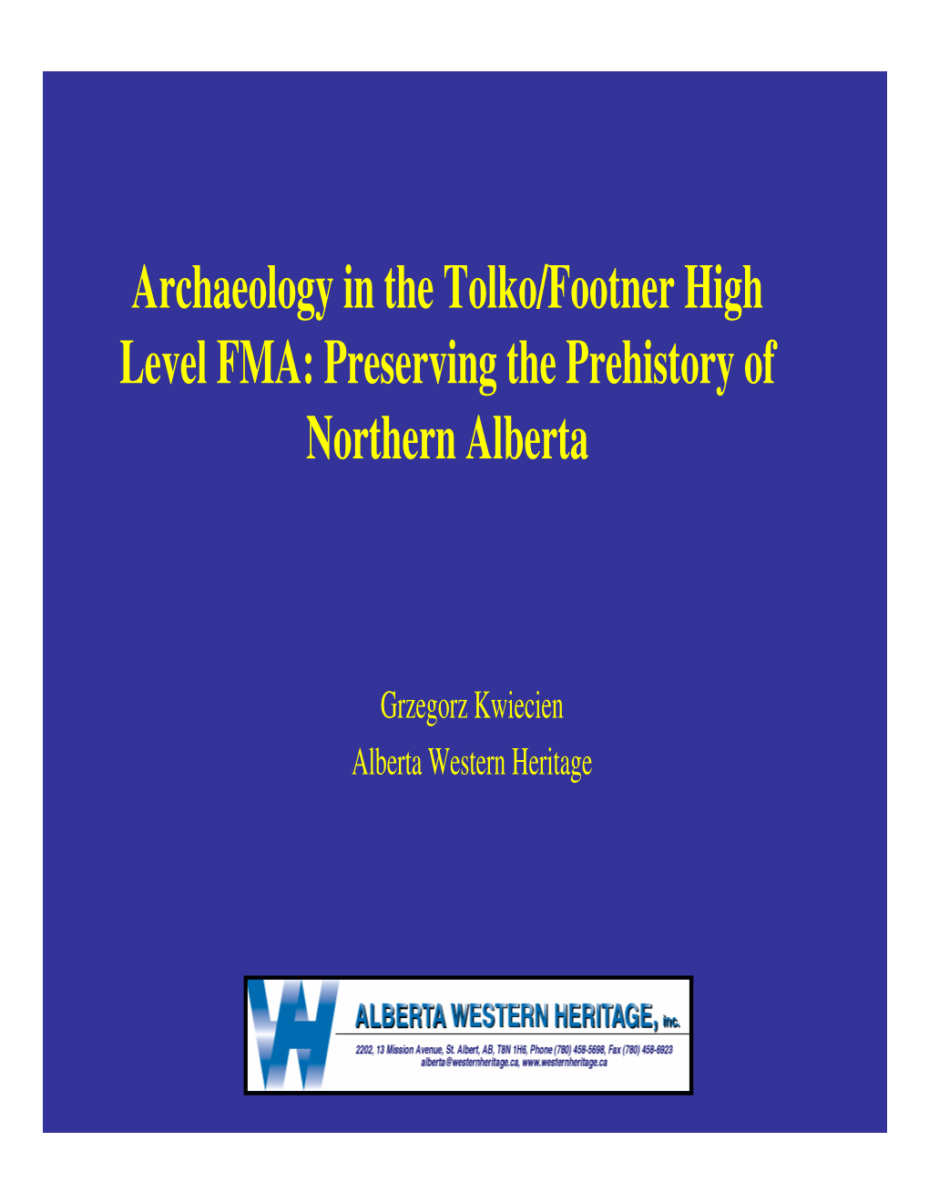 Archaeology in the Tolko/Footner High Level FMA: Preserving the Prehistory of Northern Alberta