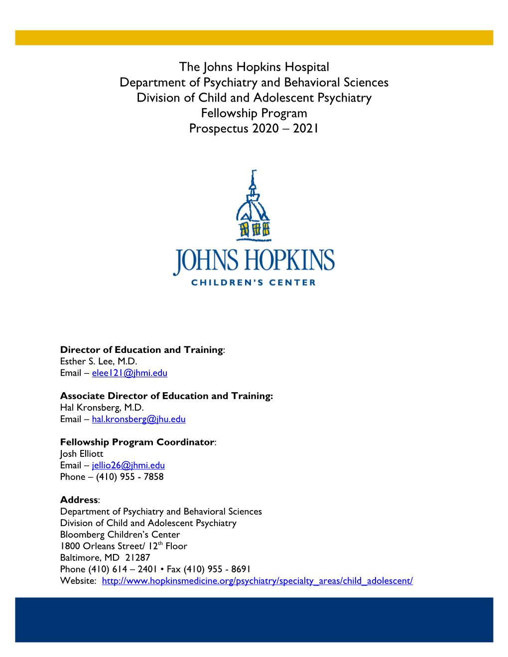 The Johns Hopkins Hospital Department of Psychiatry and Behavioral Sciences Division of Child and Adolescent Psychiatry Fellowship Program Prospectus 2020 – 2021