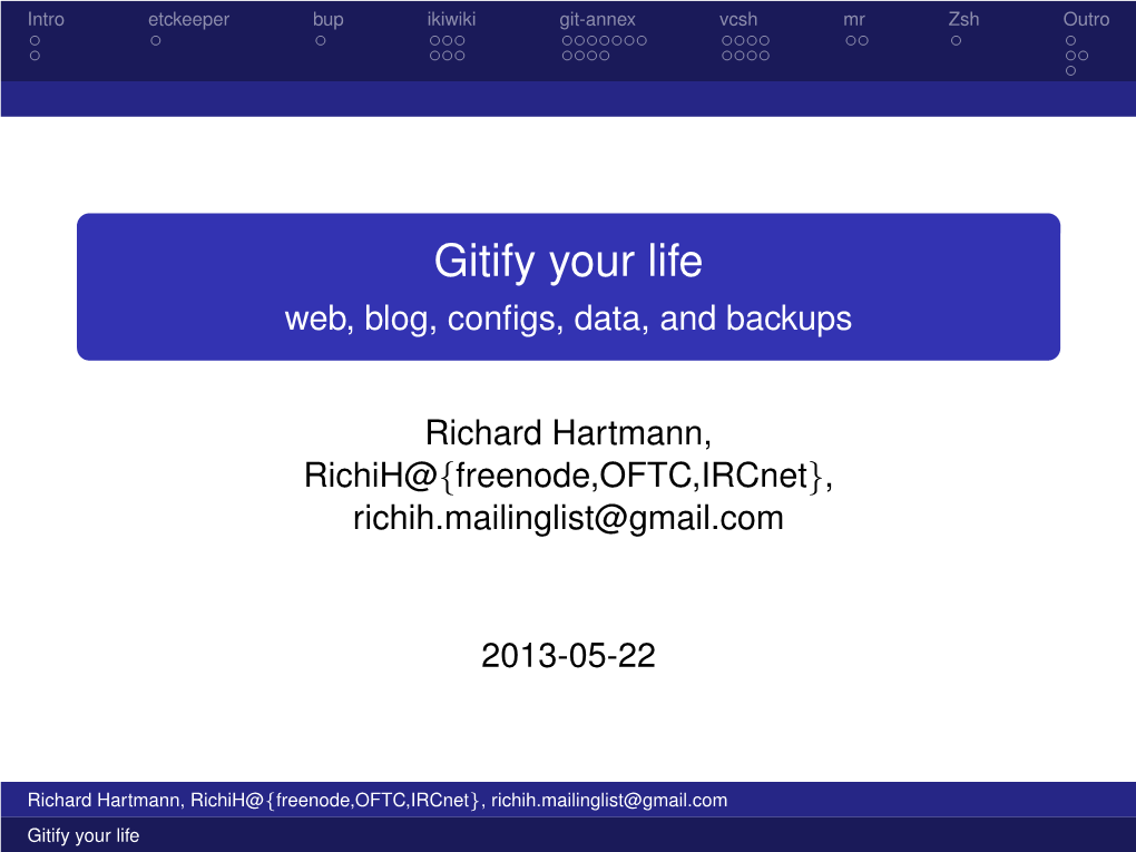 Gitify Your Life Web, Blog, Conﬁgs, Data, and Backups