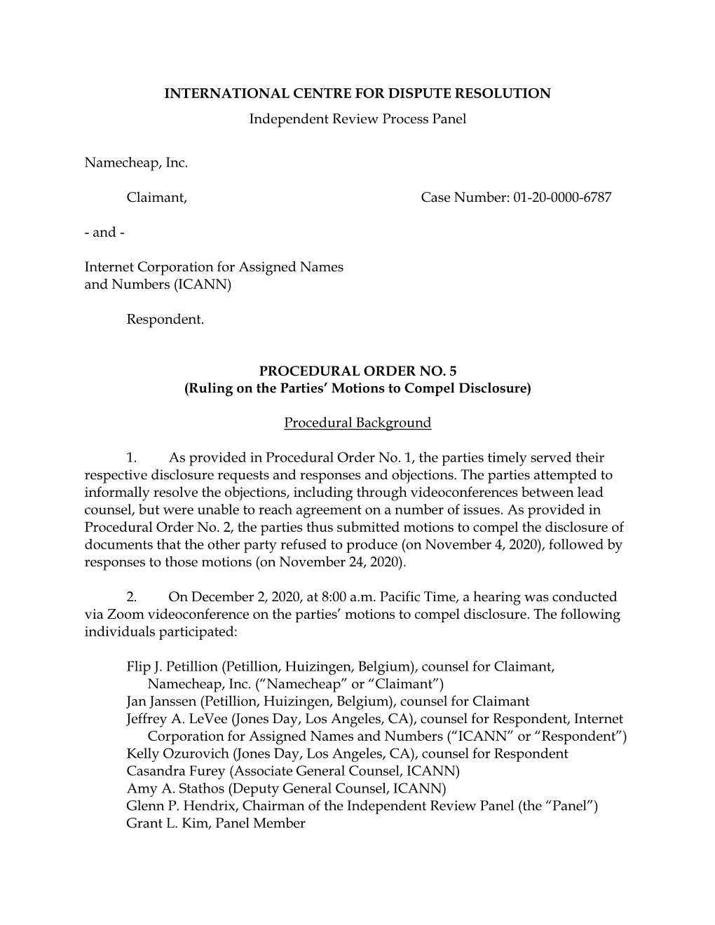 INTERNATIONAL CENTRE for DISPUTE RESOLUTION Independent Review Process Panel Namecheap, Inc. Claimant, Case Number: 01-20-000