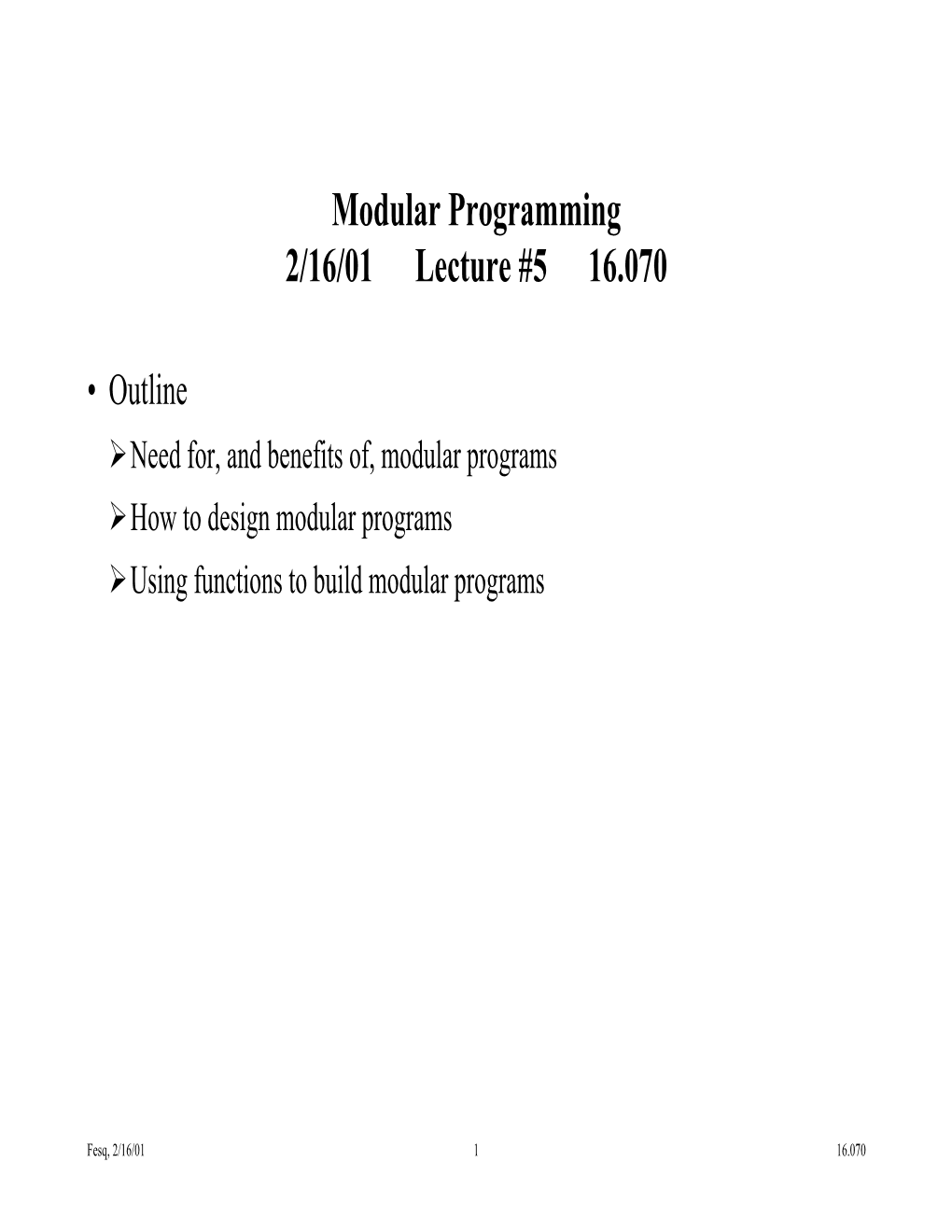 Modular Programming 2/16/01 Lecture #5 16.070