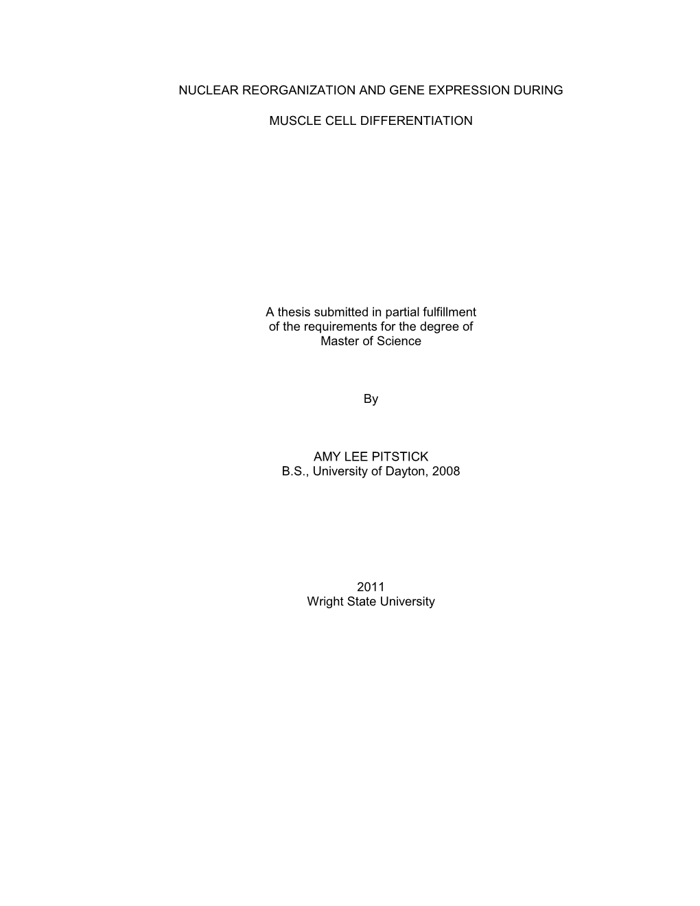 NUCLEAR REORGANIZATION and GENE EXPRESSION DURING MUSCLE CELL DIFFERENTIATION a Thesis Submitted in Partial Fulfillment of the R