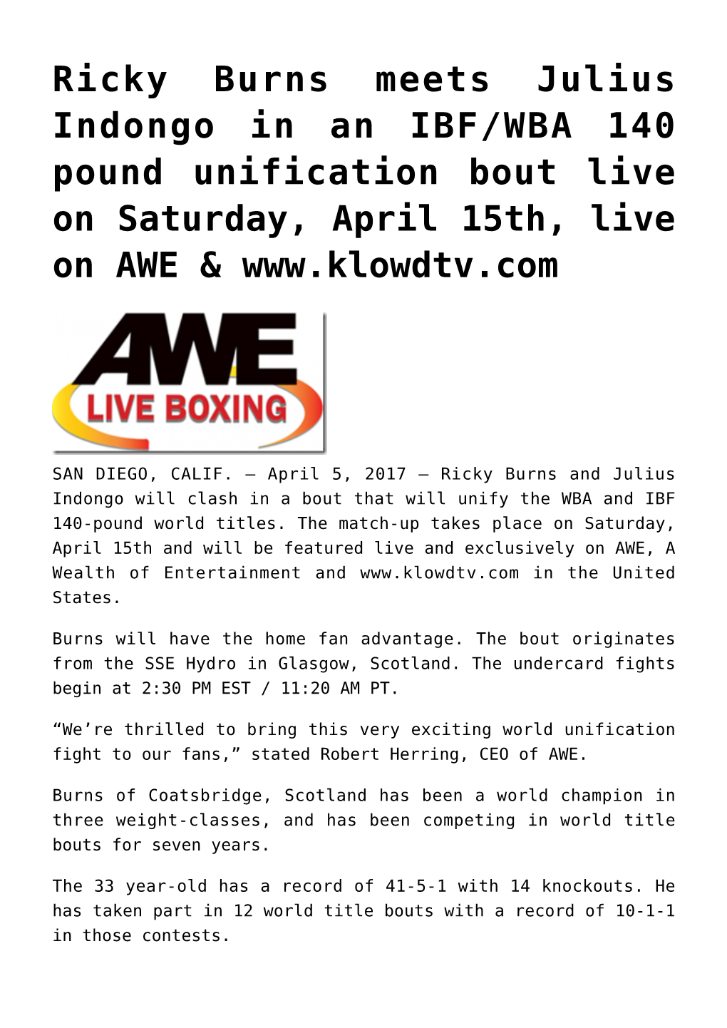 Ricky Burns Meets Julius Indongo in an IBF/WBA 140 Pound Unification Bout Live on Saturday, April 15Th, Live on AWE &