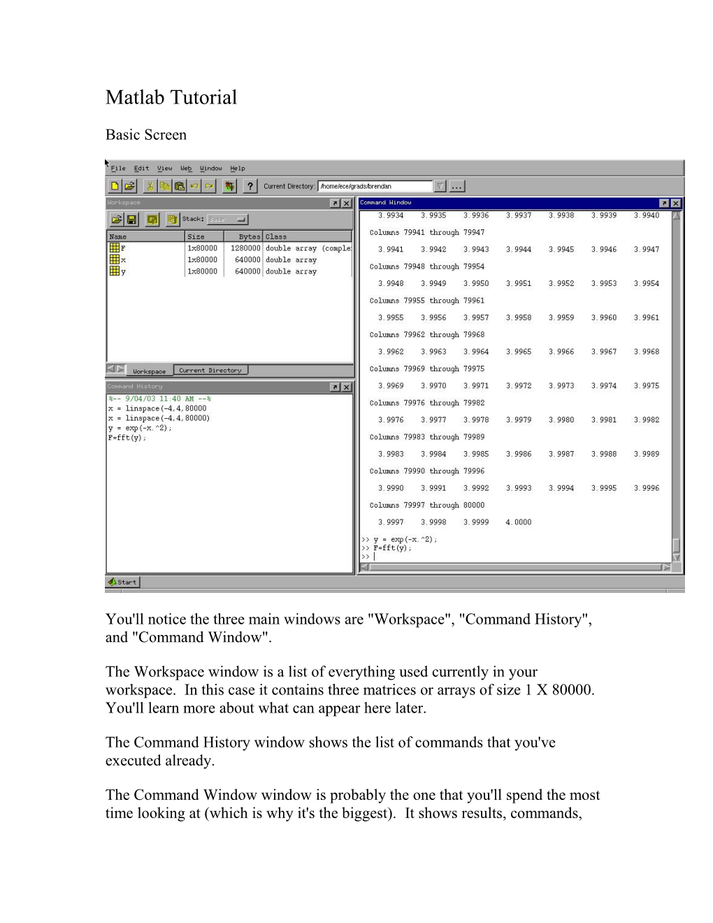 You'll Notice the Three Main Windows Are Workspace , Command History , and Command Window