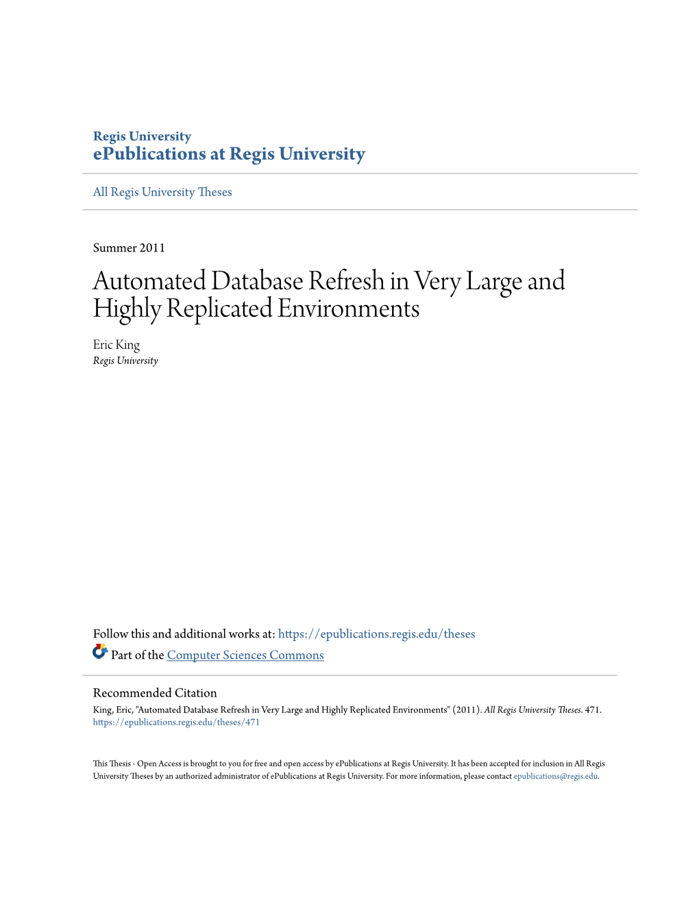 Automated Database Refresh in Very Large and Highly Replicated Environments Eric King Regis University