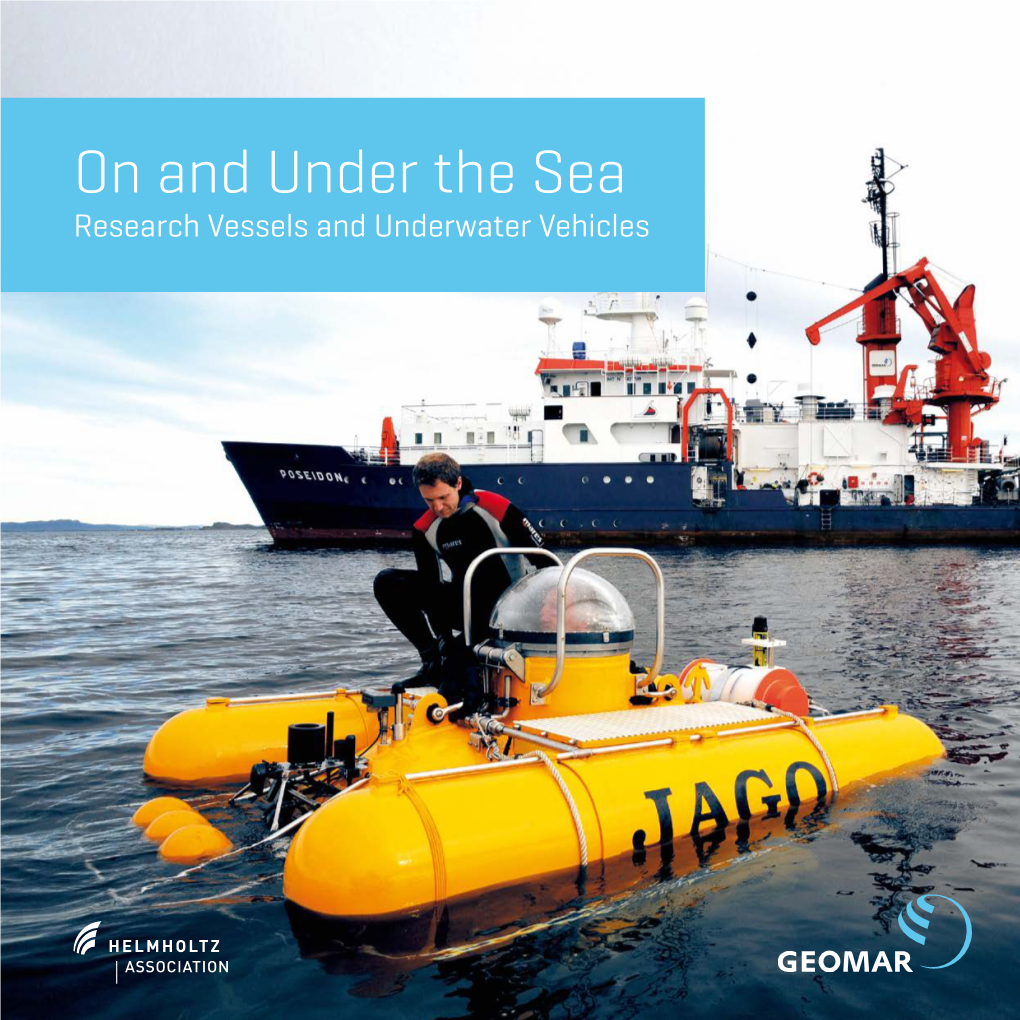On and Under the Sea Research Vessels and Underwater Vehicles on the Sea Research Vessels Research Vessels Are Indispensable for the In-Situ Exploration of the Oceans