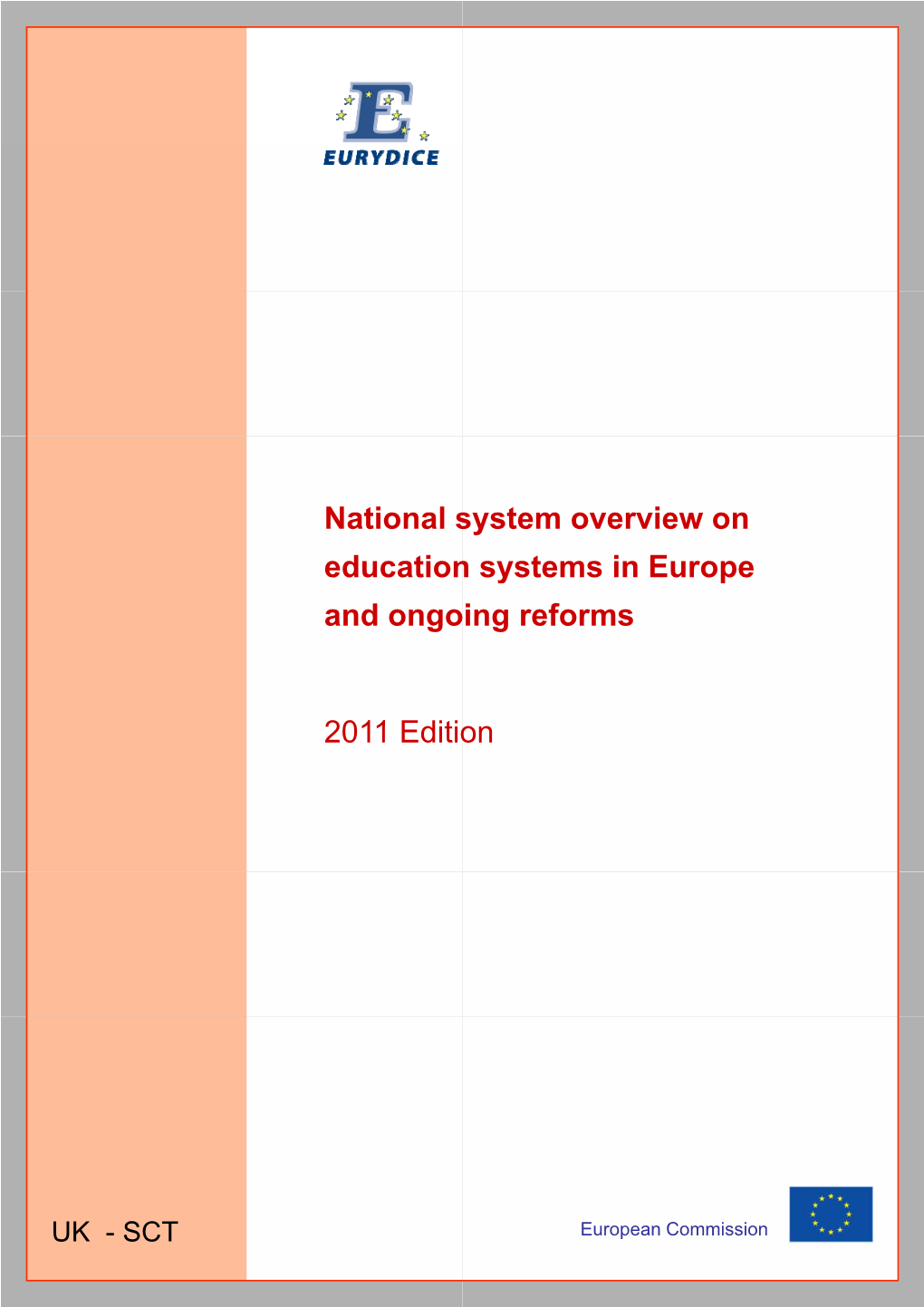 National System Overview on Education Systems in Europe and Ongoing Reforms 1/8 United Kingdom – Scotland (October 2011)