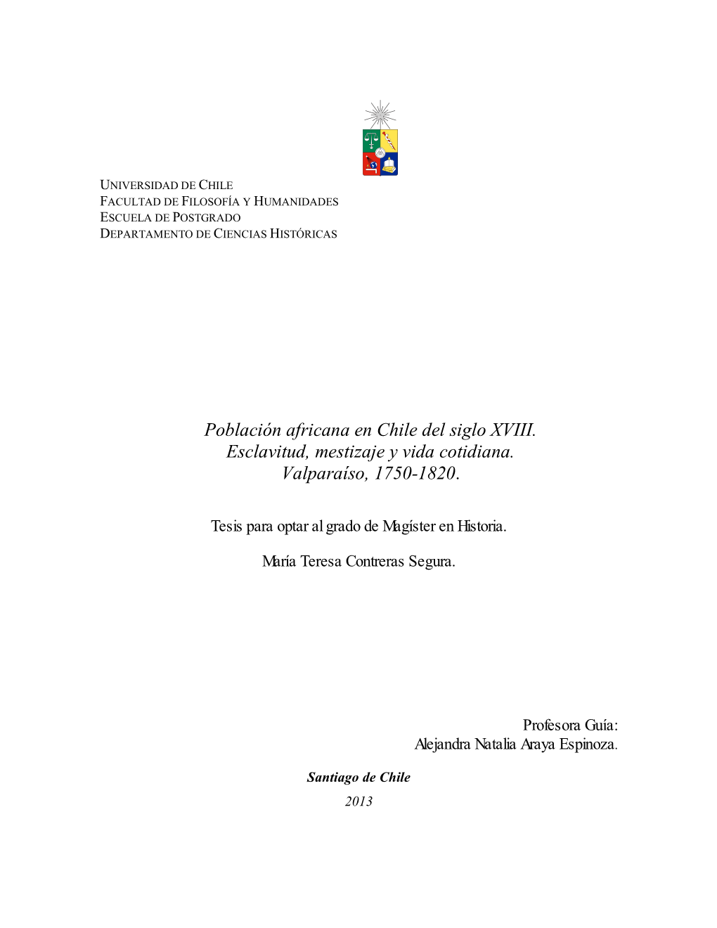 Población Africana En Chile Del Siglo XVIII. Esclavitud, Mestizaje Y Vida Cotidiana