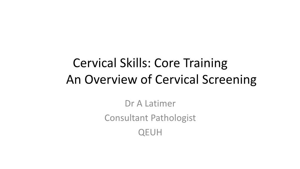 Core Training an Overview of Cervical Screening