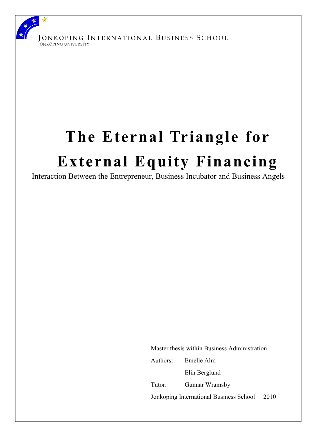 The Eternal Triangle for External Equity Financing Interaction Between the Entrepreneur, Business Incubator and Business Angels