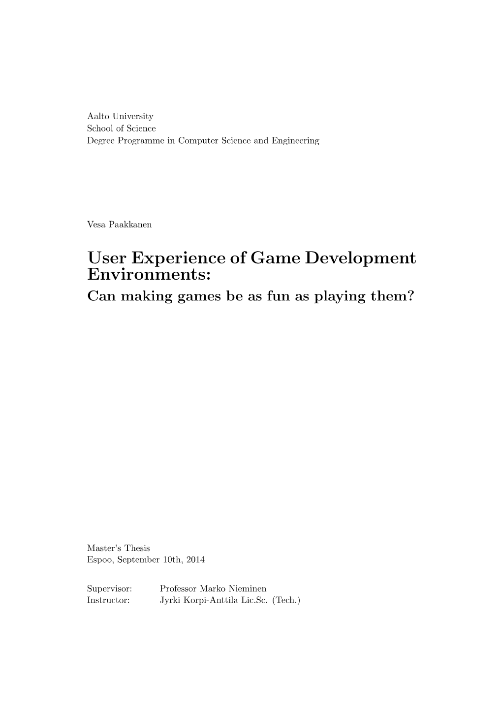 User Experience of Game Development Environments: Can Making Games Be As Fun As Playing Them?