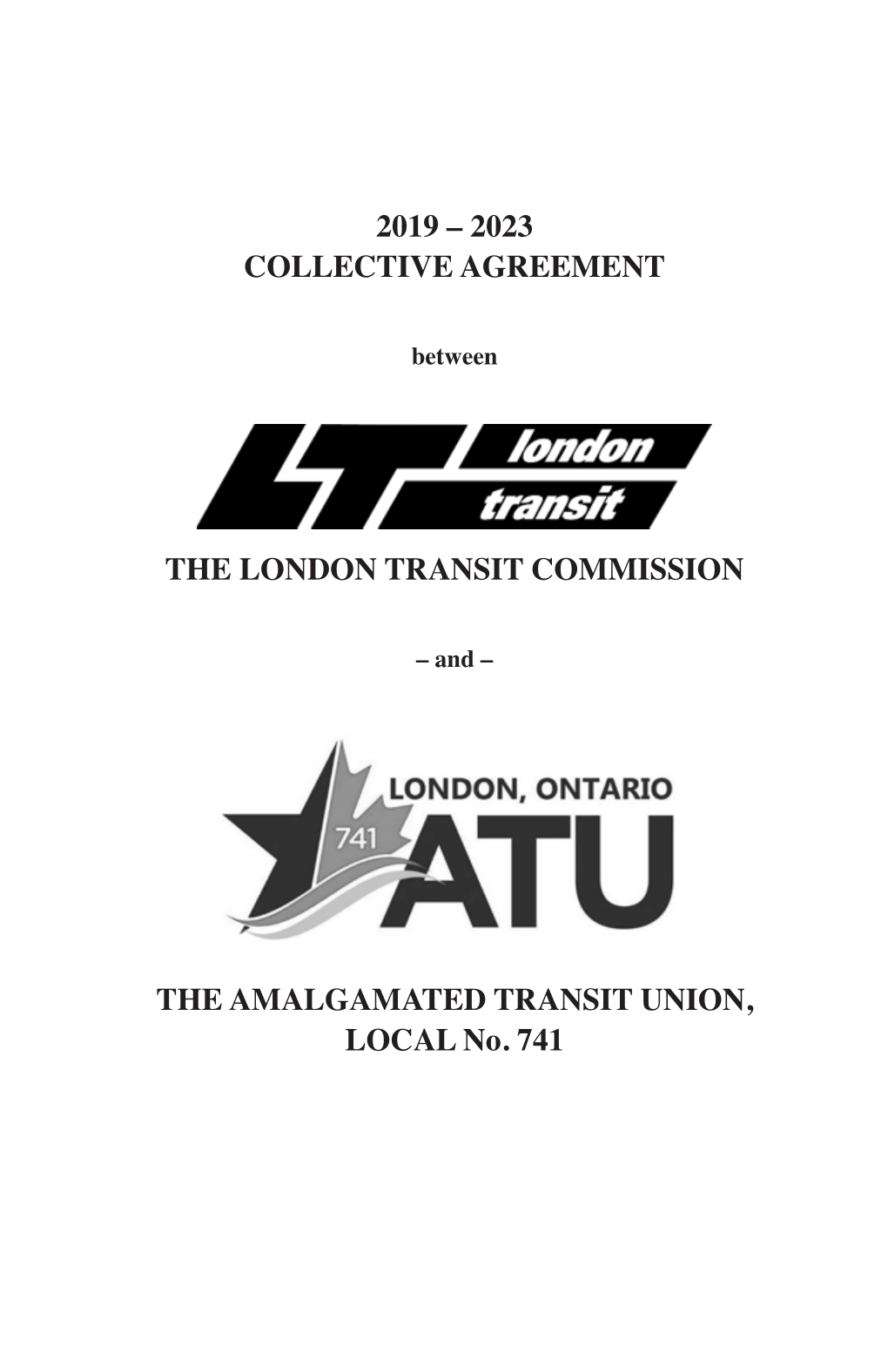 2019 – 2023 COLLECTIVE AGREEMENT the LONDON TRANSIT COMMISSION the AMALGAMATED TRANSIT UNION, LOCAL No