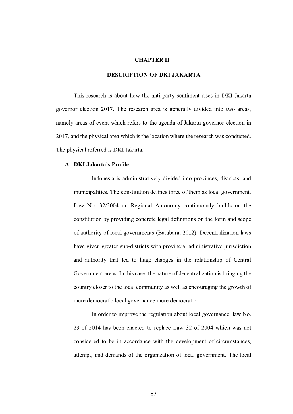 37 CHAPTER II DESCRIPTION of DKI JAKARTA This Research Is About How the Anti-Party Sentiment Rises in DKI Jakarta Governor El