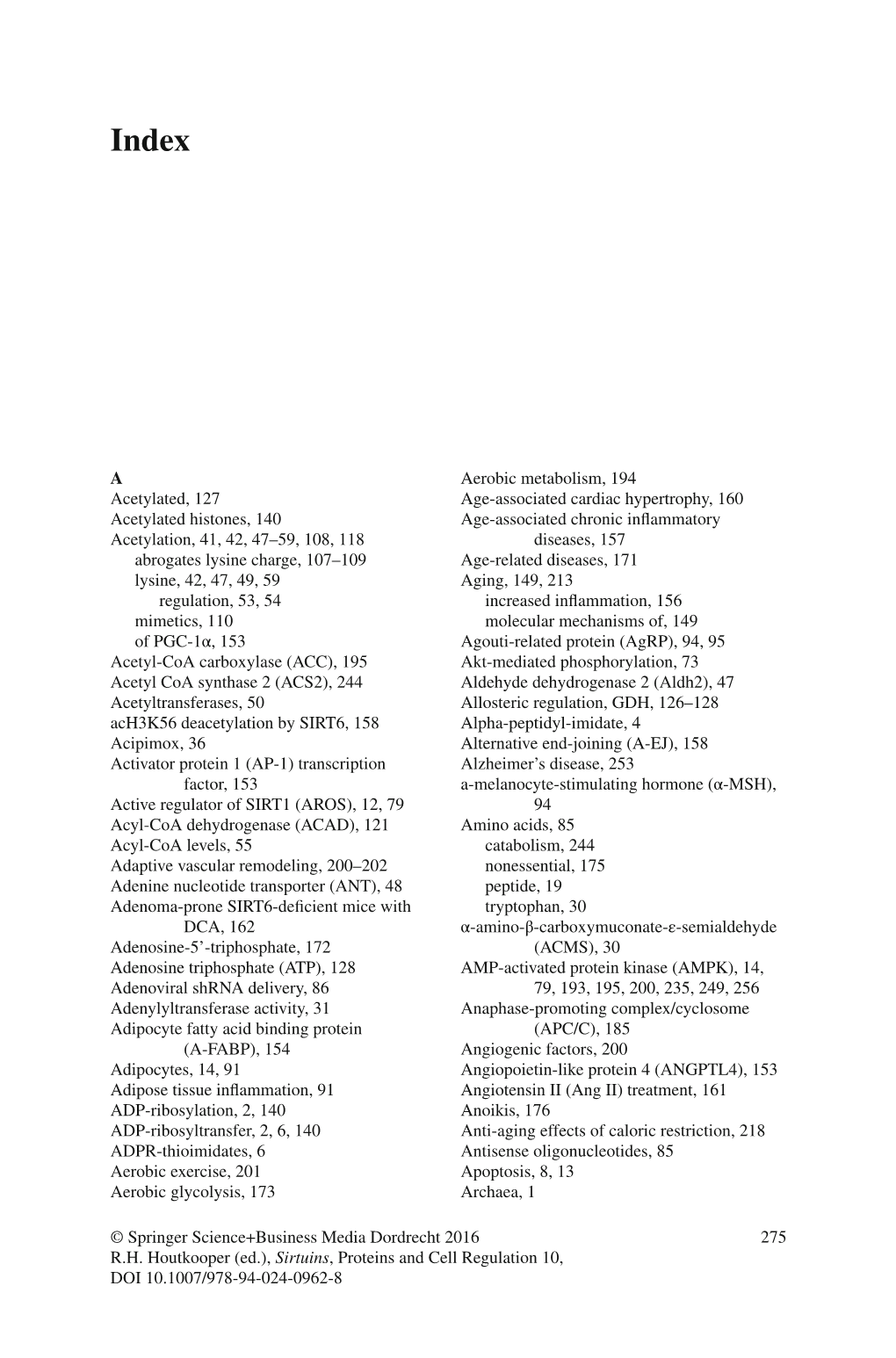 275 a Acetylated , 127 Acetylated Histones , 140 Acetylation , 41 , 42