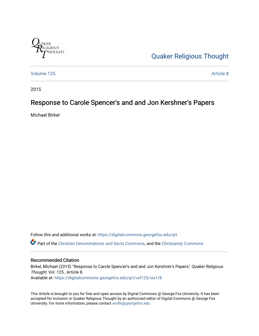 Response to Carole Spencer's and and Jon Kershner's Papers