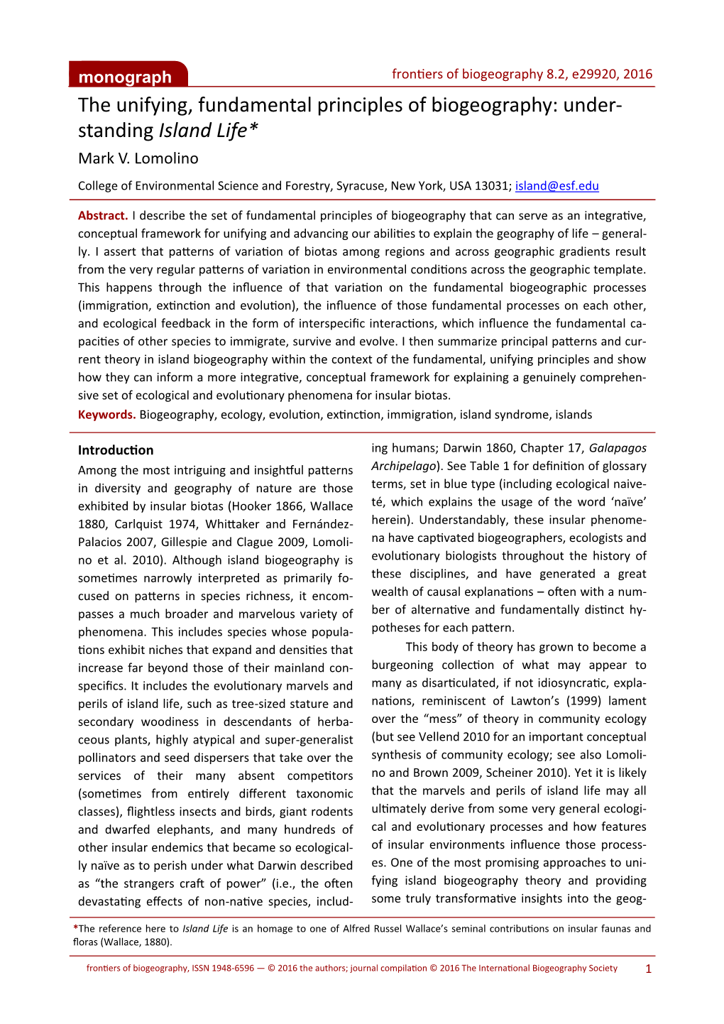 The Unifying, Fundamental Principles of Biogeography: Under- Standing Island Life* Mark V