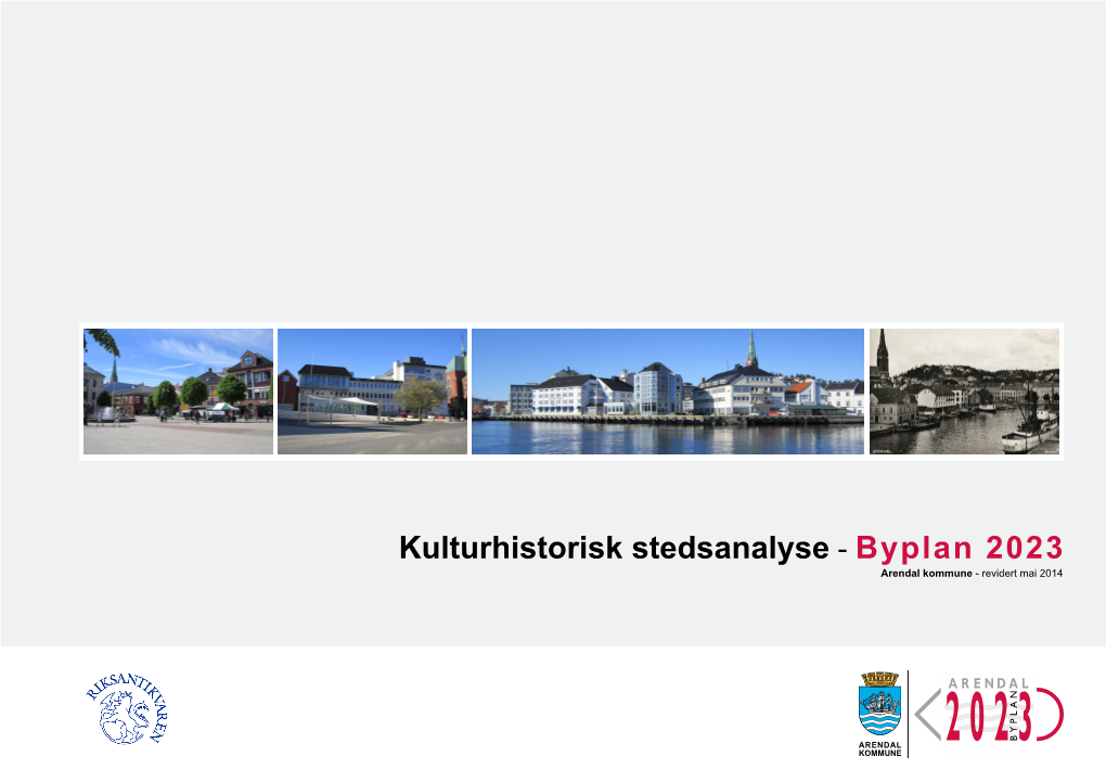 Kulturhistorisk Stedsanalyse - Byplan 2023 Arendal Kommune - Revidert Mai 2014