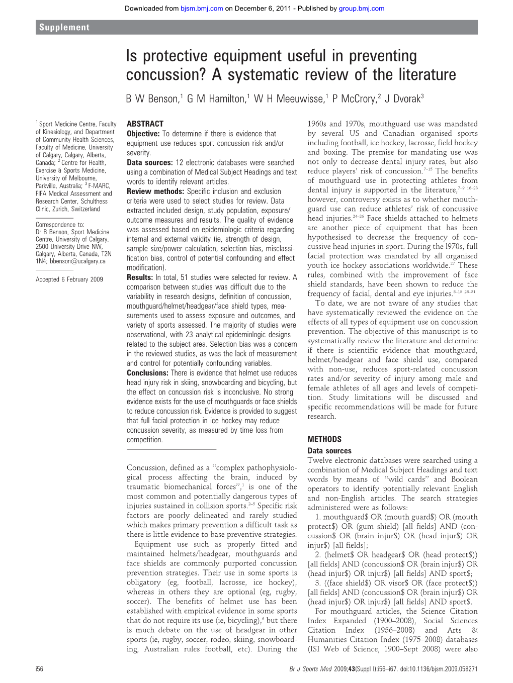 Is Protective Equipment Useful in Preventing Concussion? a Systematic Review of the Literature B W Benson,1 G M Hamilton,1 W H Meeuwisse,1 P Mccrory,2 J Dvorak3