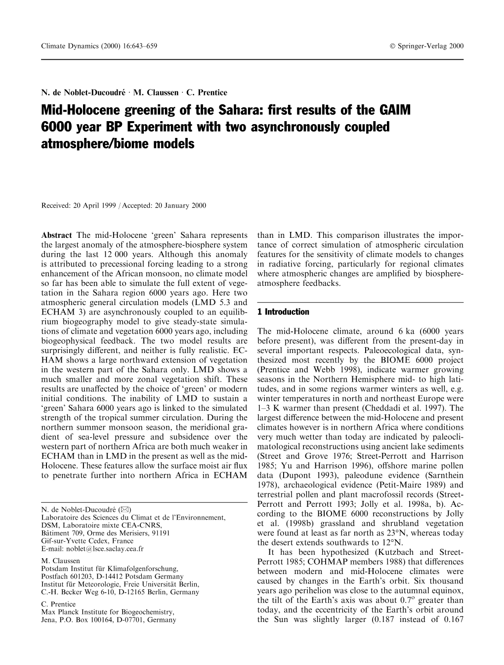 Mid-Holocene Greening of the Sahara: ®Rst Results of the GAIM 6000 Year BP Experiment with Two Asynchronously Coupled Atmosphere/Biome Models