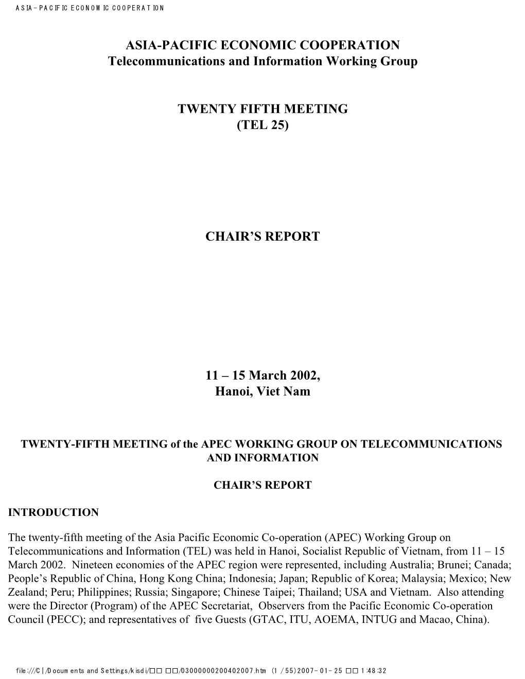 ASIA-PACIFIC ECONOMIC COOPERATION Telecommunications and Information Working Group TWENTY FIFTH MEETING (TEL 25) CHAIR's REPOR