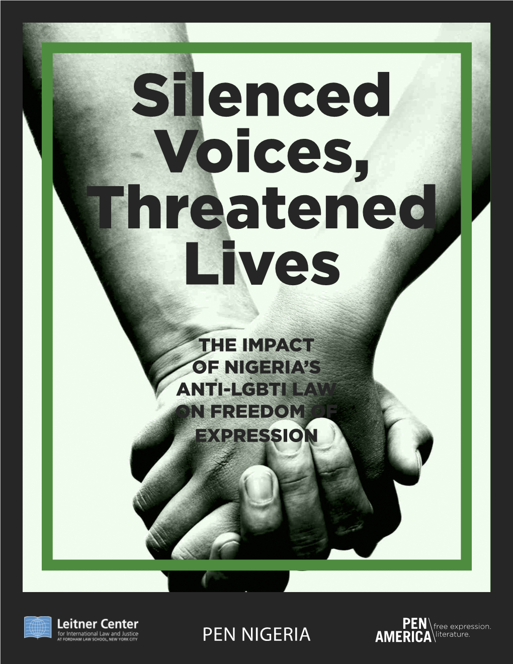 Pen Nigeria Silenced Voices, Threatened Lives: the Impact of Nigeria’S Anti-Lgbti Law on Freedom of Expression