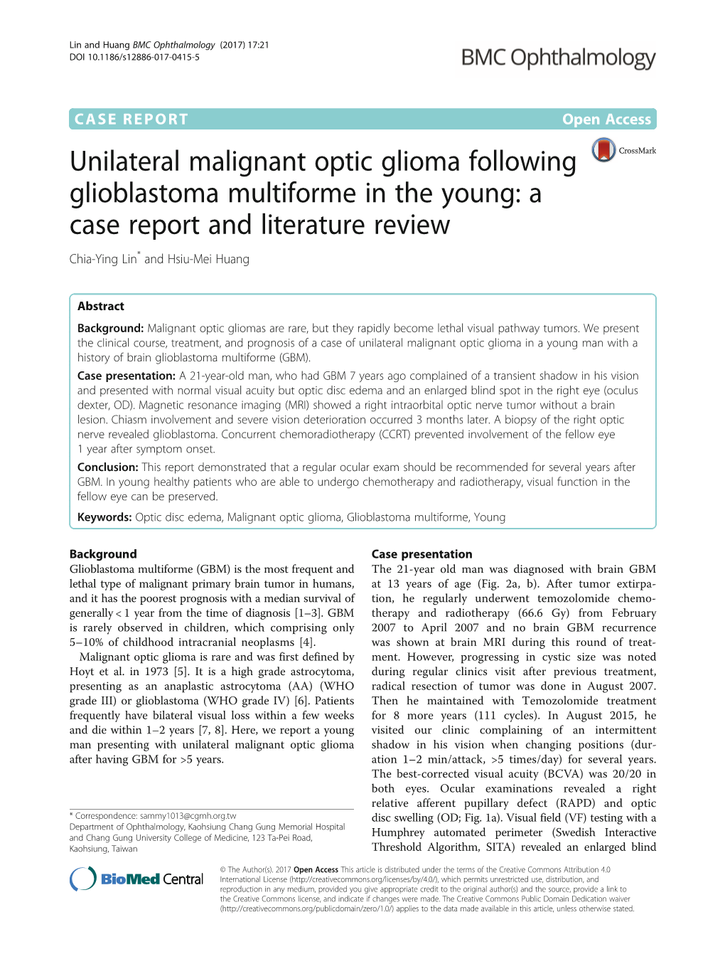 Unilateral Malignant Optic Glioma Following Glioblastoma Multiforme in the Young: a Case Report and Literature Review Chia-Ying Lin* and Hsiu-Mei Huang