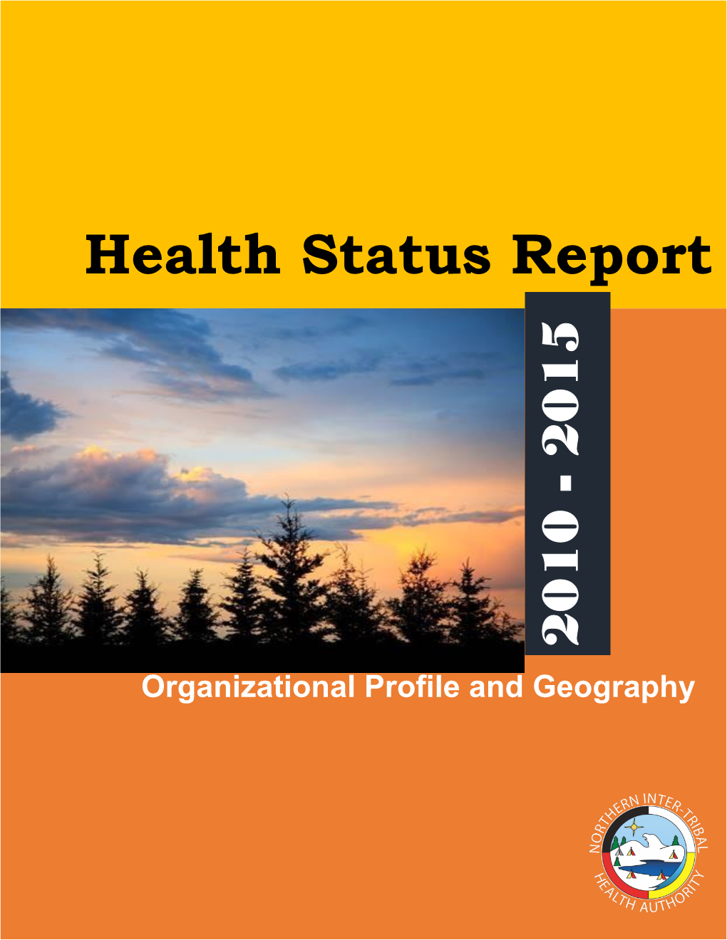 Health Status Report 2010-2015: Organizational Profile and Geography