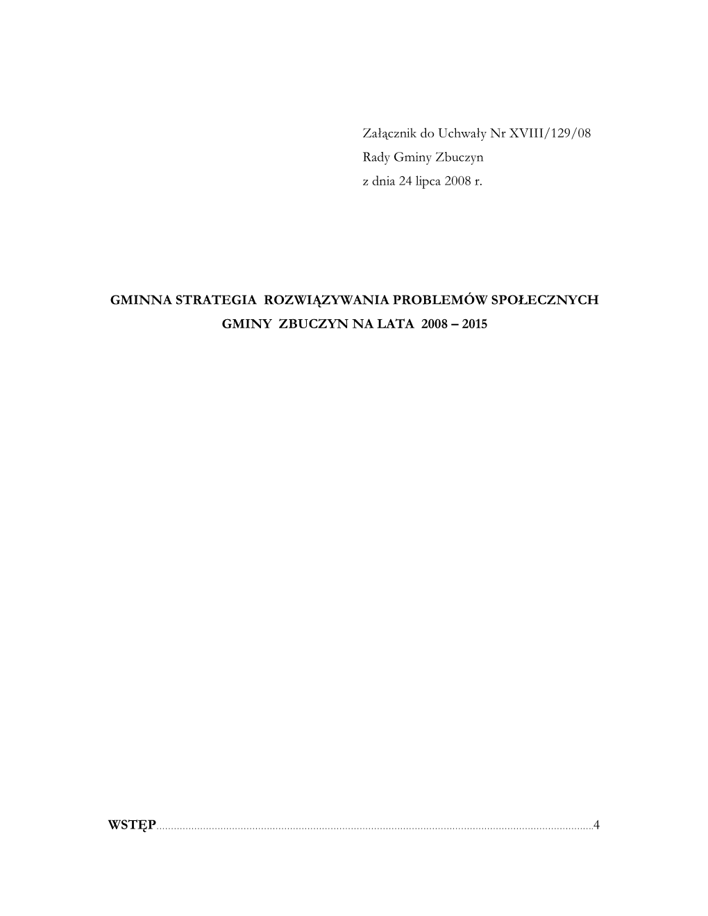 Załącznik Do Uchwały Nr XVIII/129/08 Rady Gminy Zbuczyn Z Dnia 24 Lipca 2008 R