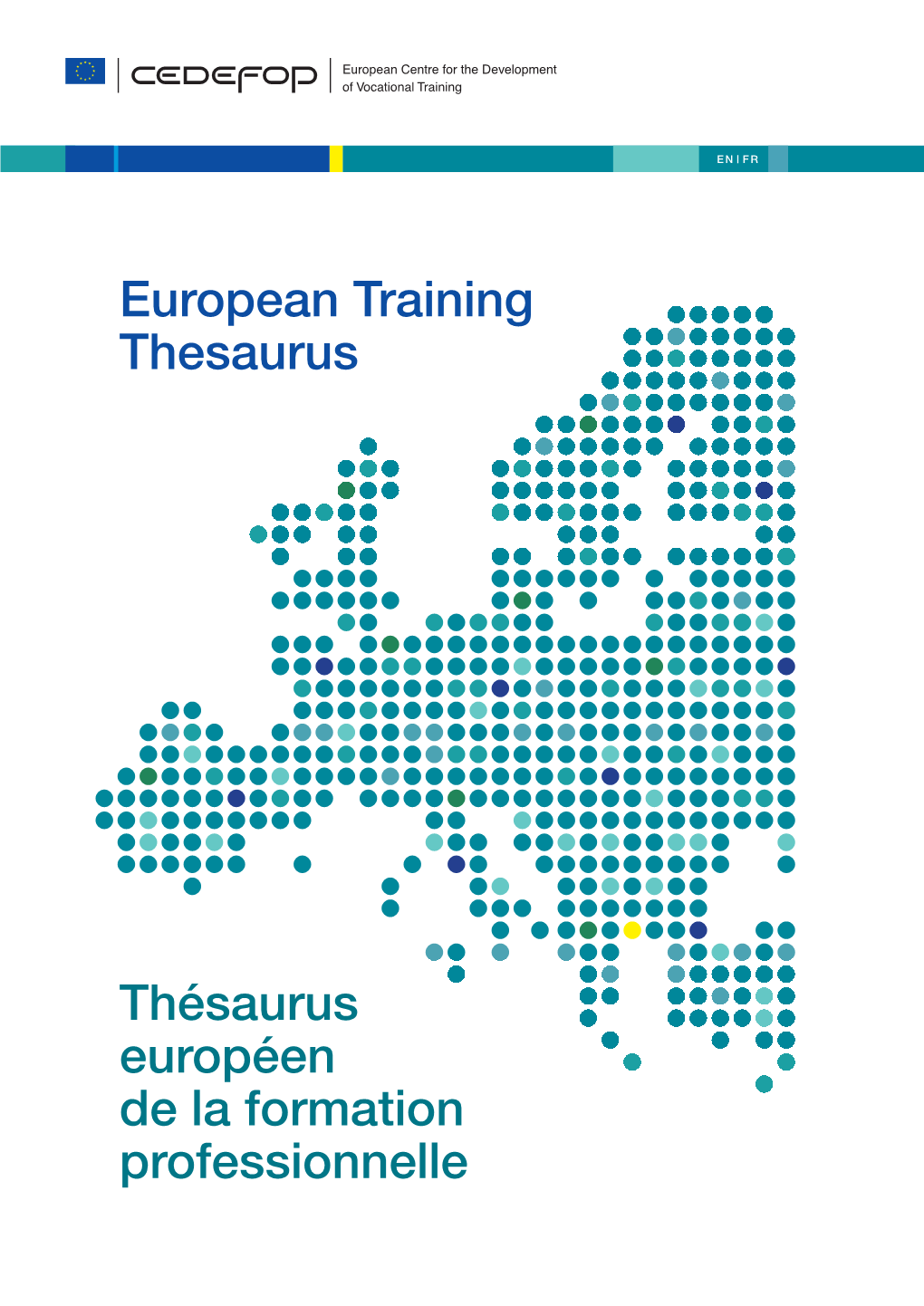 European Training Thesaurus TI-76-06-670-2A-C European Training Thesaurus Thésaurus Européen De La Formation Professionnelle EN | FR