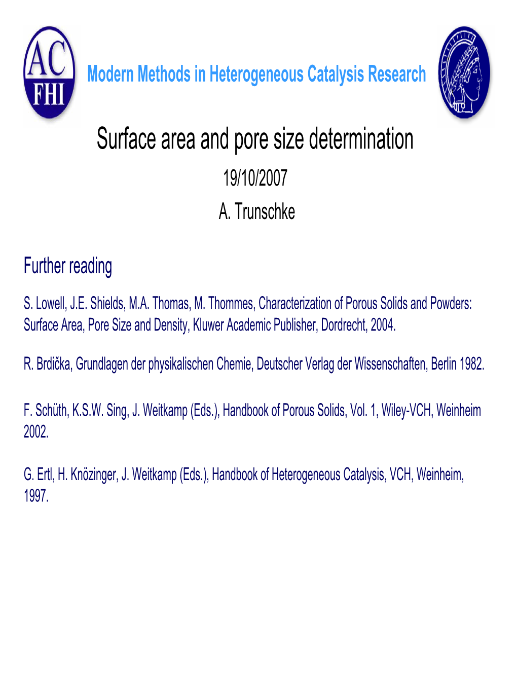 Surface Area and Pore Size Determination 19/10/2007 A