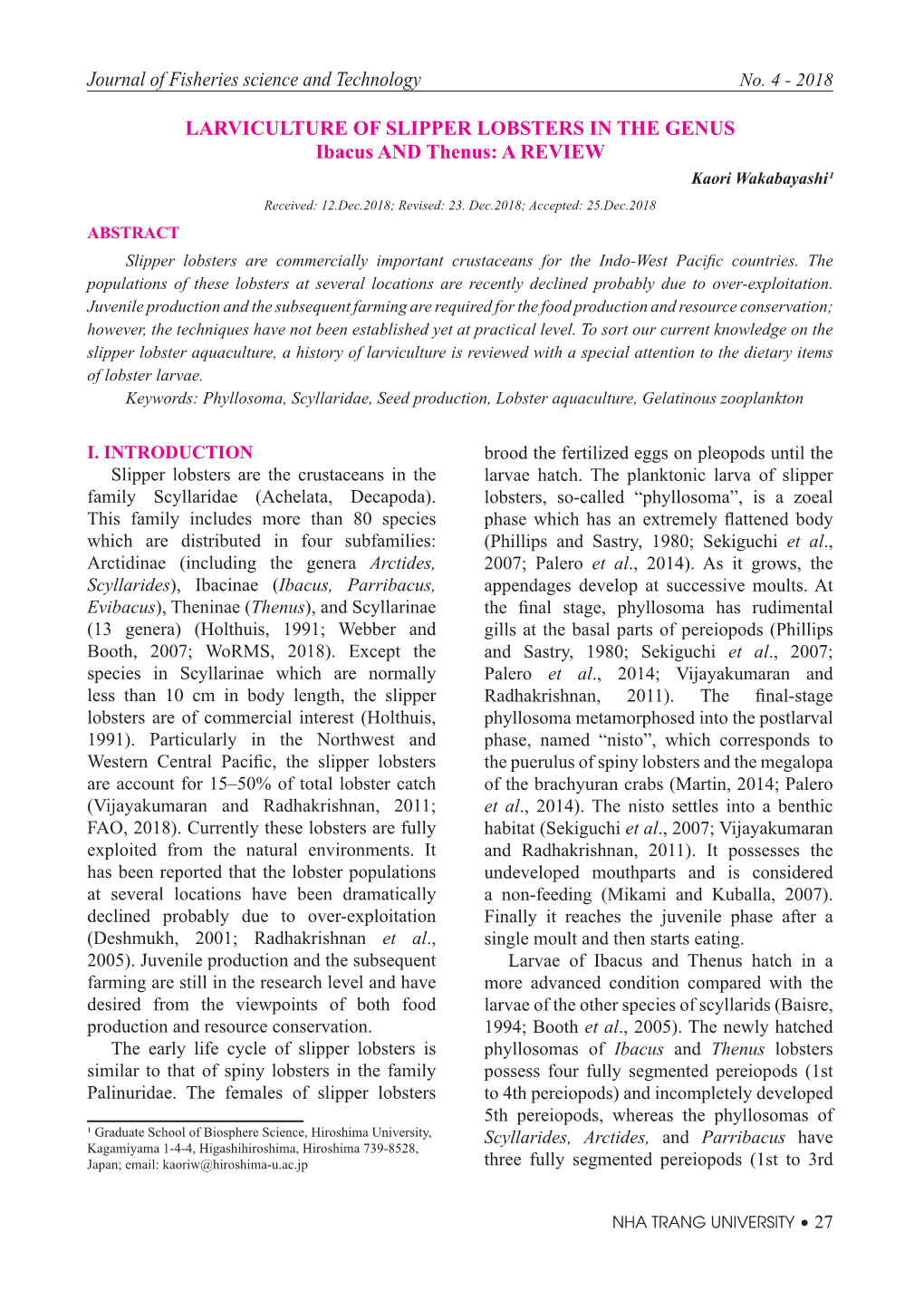 LARVICULTURE of SLIPPER LOBSTERS in the GENUS Ibacus and Thenus: a REVIEW Kaori Wakabayashi¹ Received: 12.Dec.2018; Revised: 23