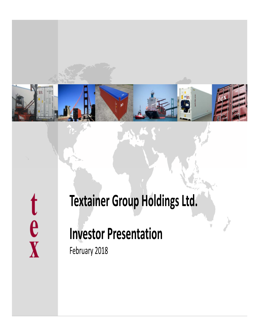 Textainer Group Holdings Ltd. Investor Presentation February 2018