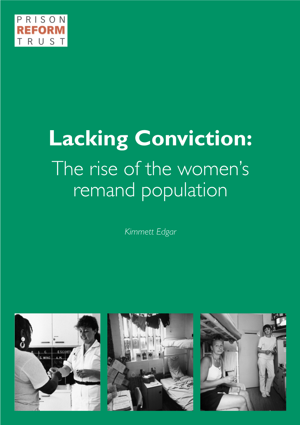 Lacking Conviction: the Rise of the Women’S Remand Population