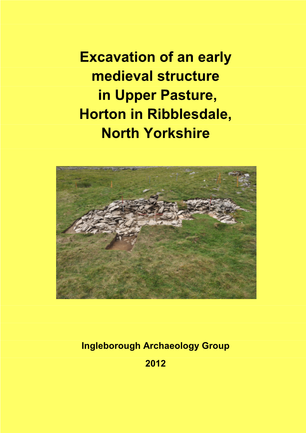 Excavation of an Early Medieval Structure in Upper Pasture, Horton in Ribblesdale, North Yorkshire