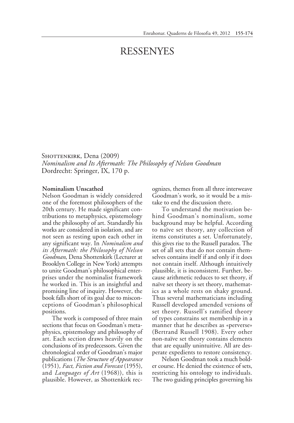 Nominalism and Its Aftermath: the Philosophy of Nelson Goodman Dordrecht: Springer, IX, 170 P