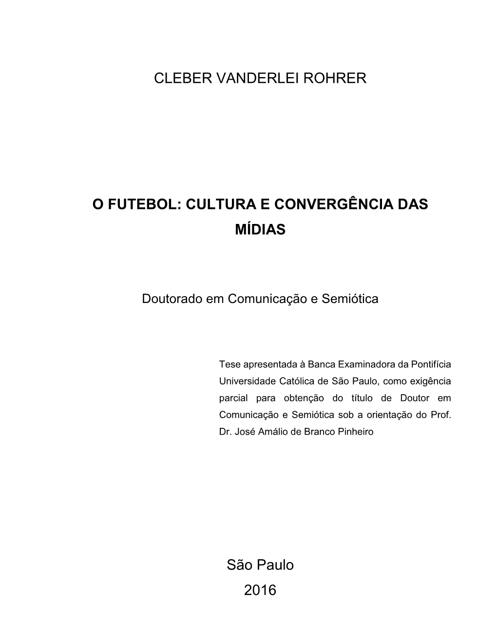 Cleber Vanderlei Rohrer O Futebol: Cultura E Convergência Das Mídias