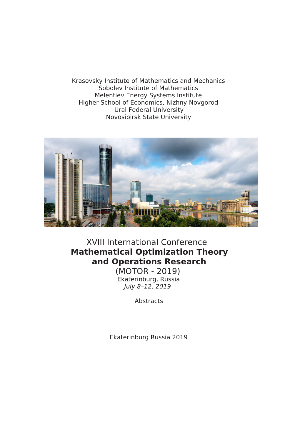 XVIII International Conference Mathematical Optimization Theory and Operations Research (MOTOR - 2019) Ekaterinburg, Russia July 8–12, 2019