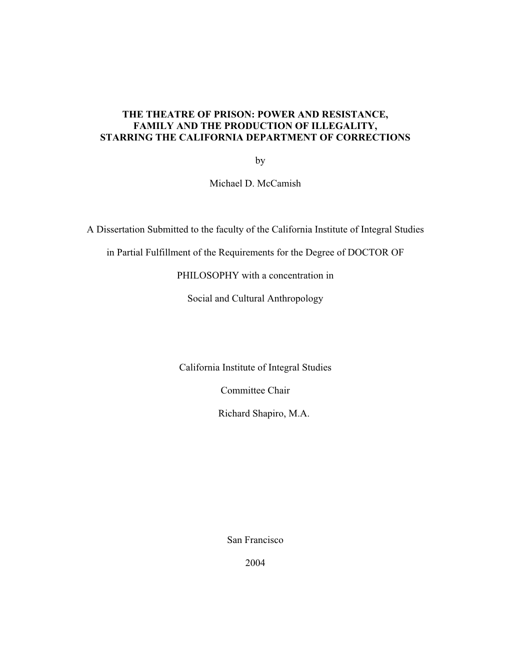 The Theatre of Prison: Power and Resistance, Family and the Production of Illegality, Starring the California Department of Corrections